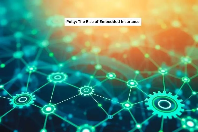 Polly: The Rise of Embedded Insurance