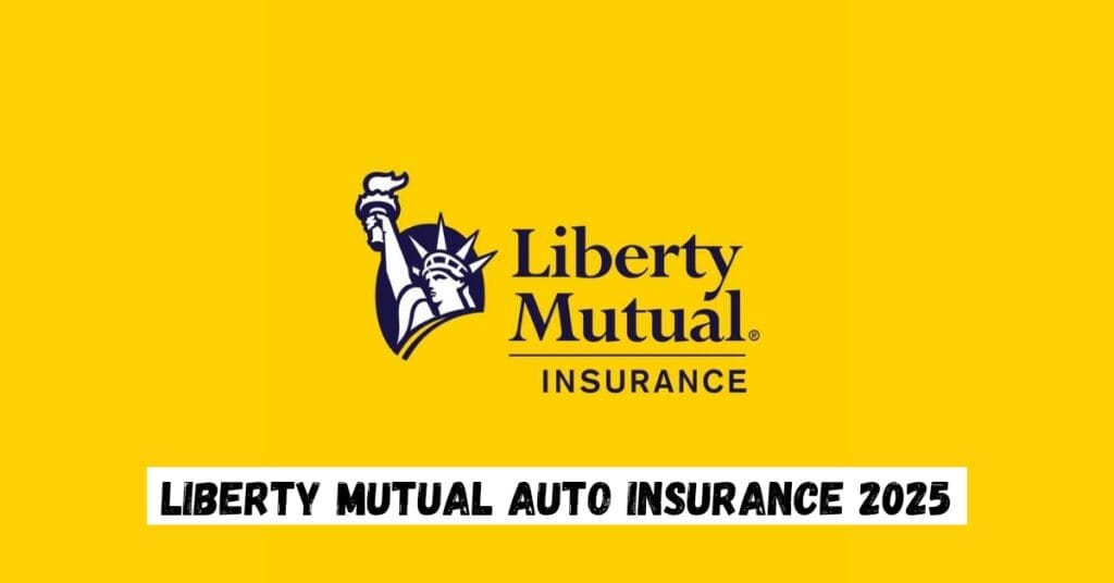 Liberty Mutual Auto Insurance 2025