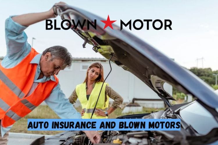 Auto Insurance and Blown Motors