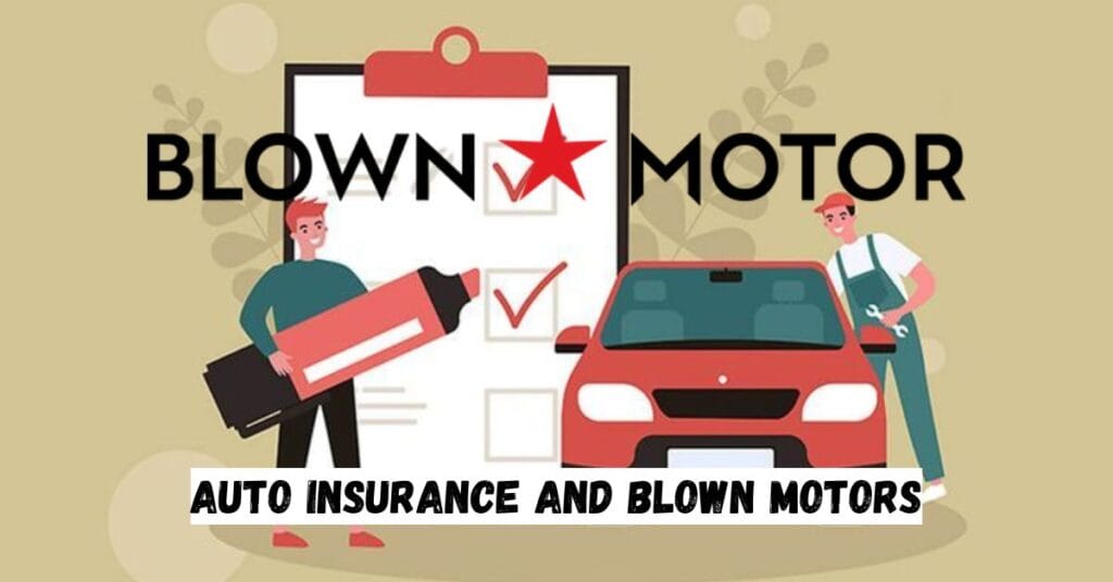 Auto Insurance and Blown Motors