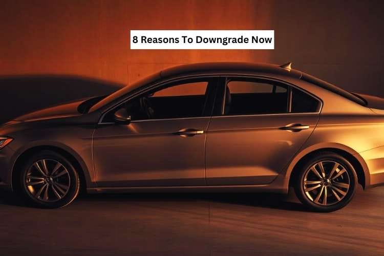 8 Reasons To Downgrade Now