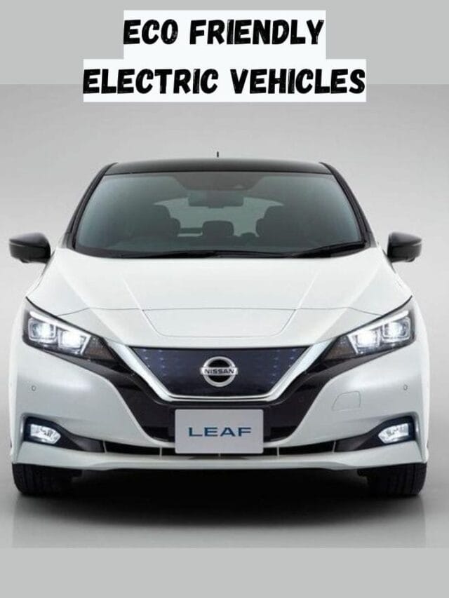 Top 8 Eco Friendly Electric Vehicles