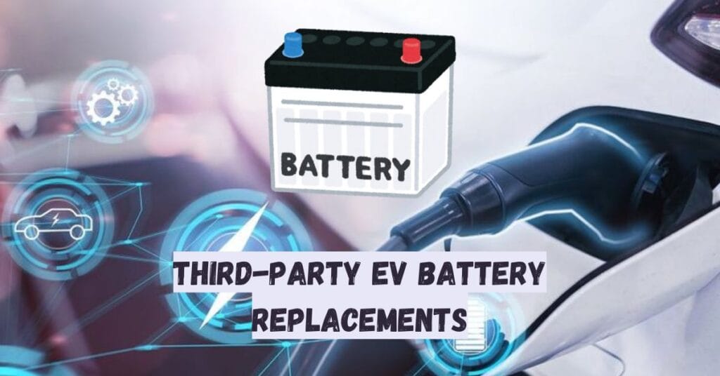 Third-Party EV Battery Replacements